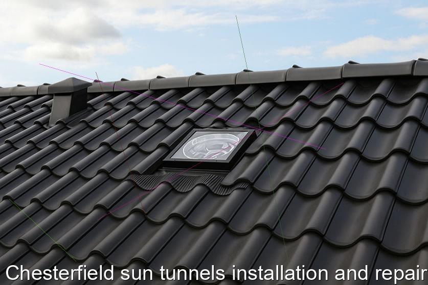 Chesterfield sun tunnels installation and repairs