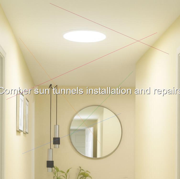 Comber sun tunnels installation and repairs