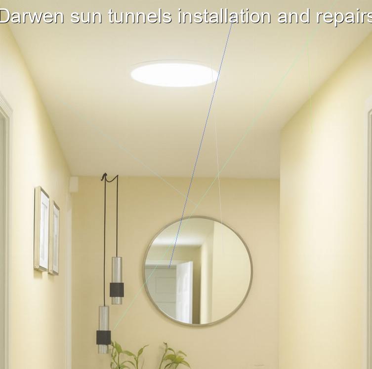 Darwen sun tunnels installation and repairs