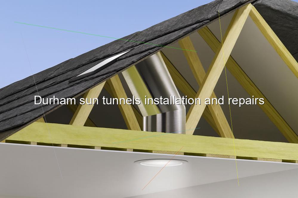 Durham sun tunnels installation and repairs
