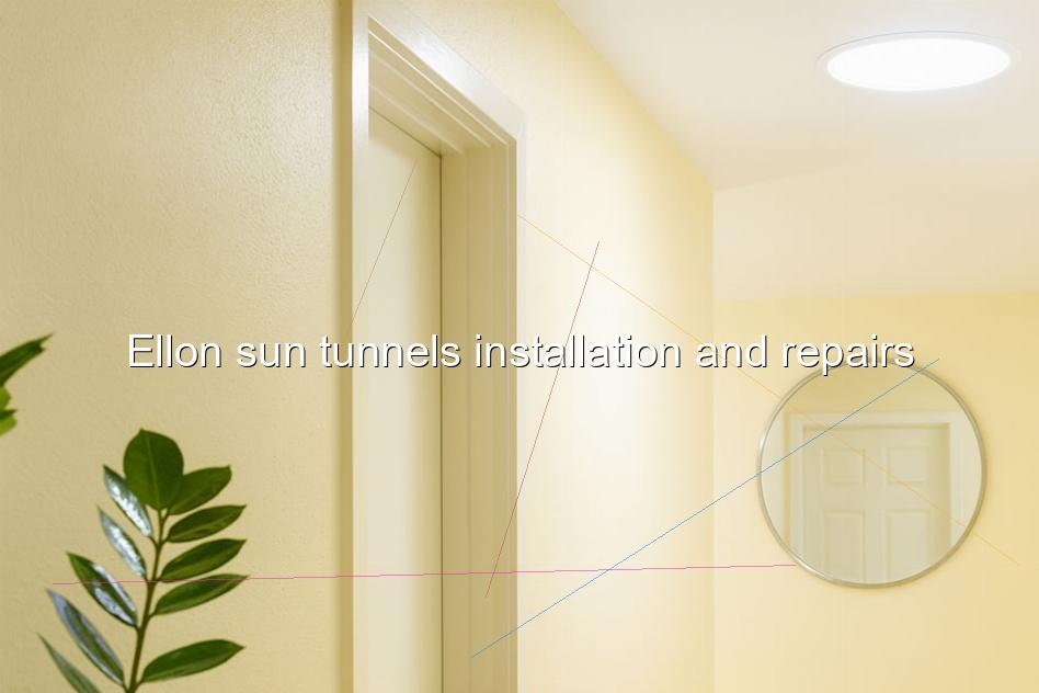 Ellon sun tunnels installation and repairs