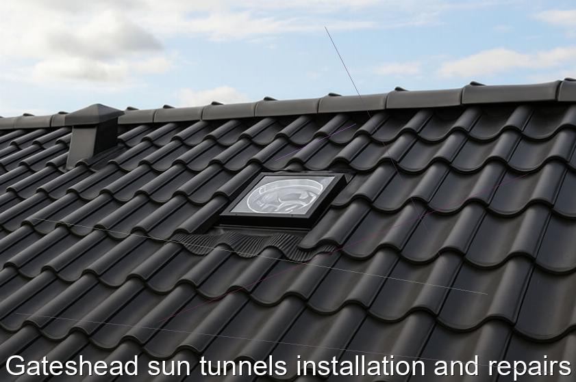 Gateshead sun tunnels installation and repairs
