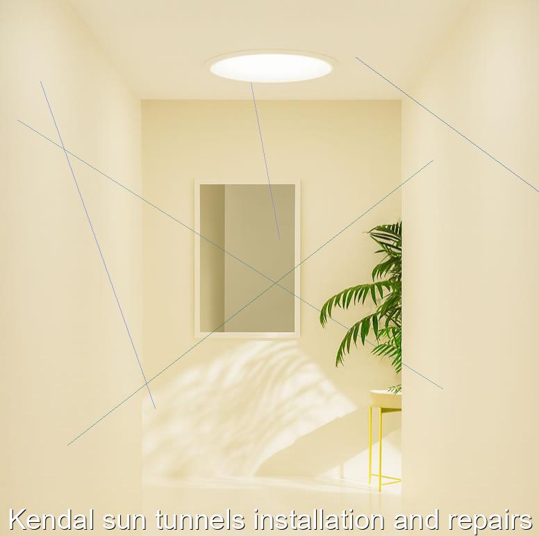Kendal sun tunnels installation and repairs