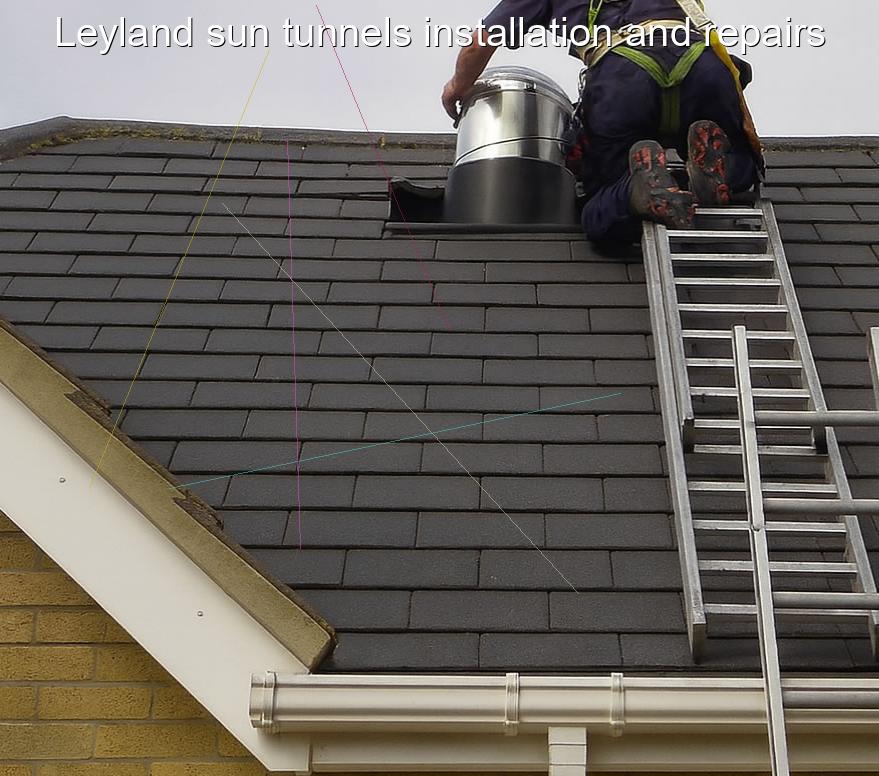 Leyland sun tunnels installation and repairs
