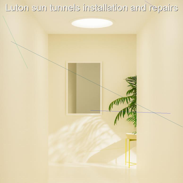 Luton sun tunnels installation and repairs