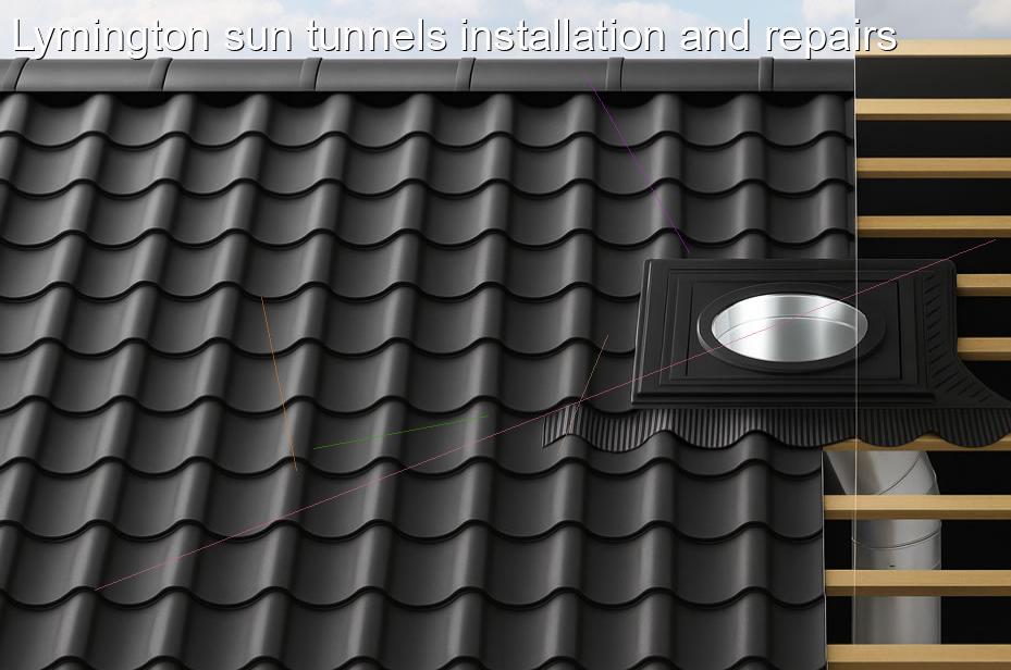 Lymington sun tunnels installation and repairs