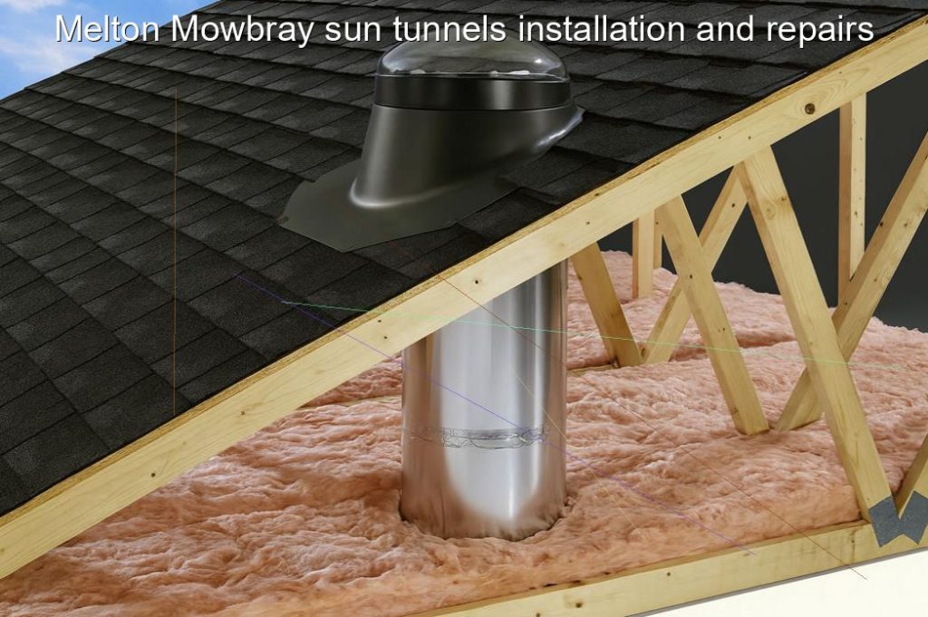 Melton Mowbray sun tunnels installation and repairs