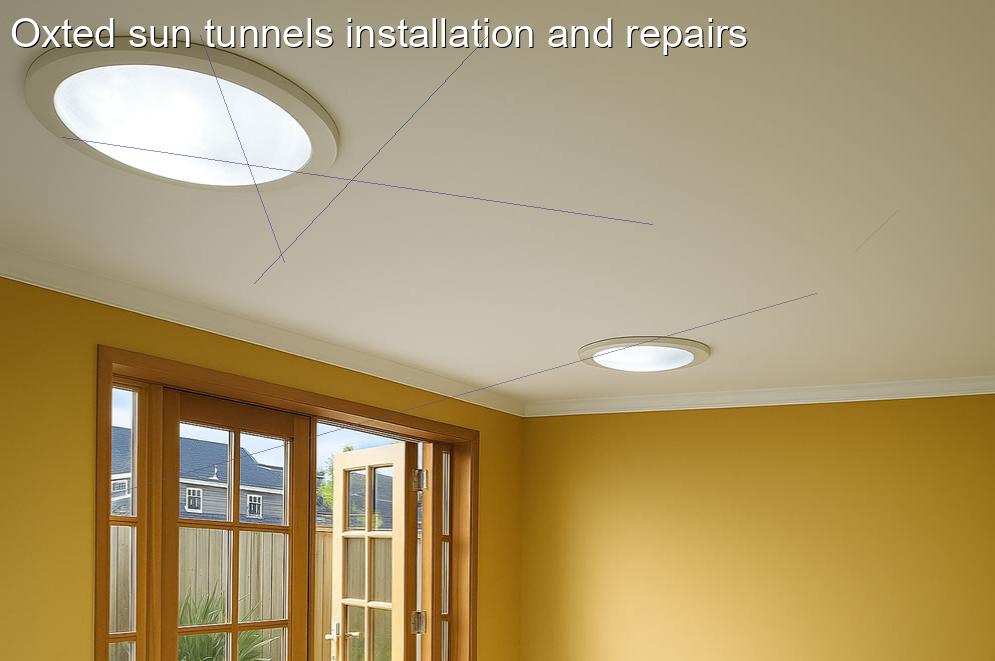 Oxted sun tunnels installation and repairs