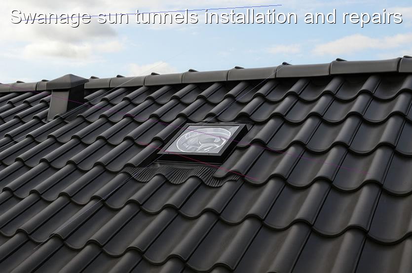 Swanage sun tunnels installation and repairs