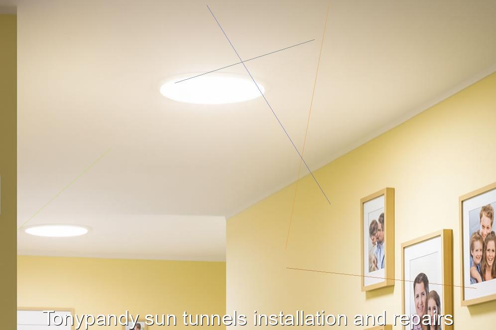 Tonypandy sun tunnels installation and repairs