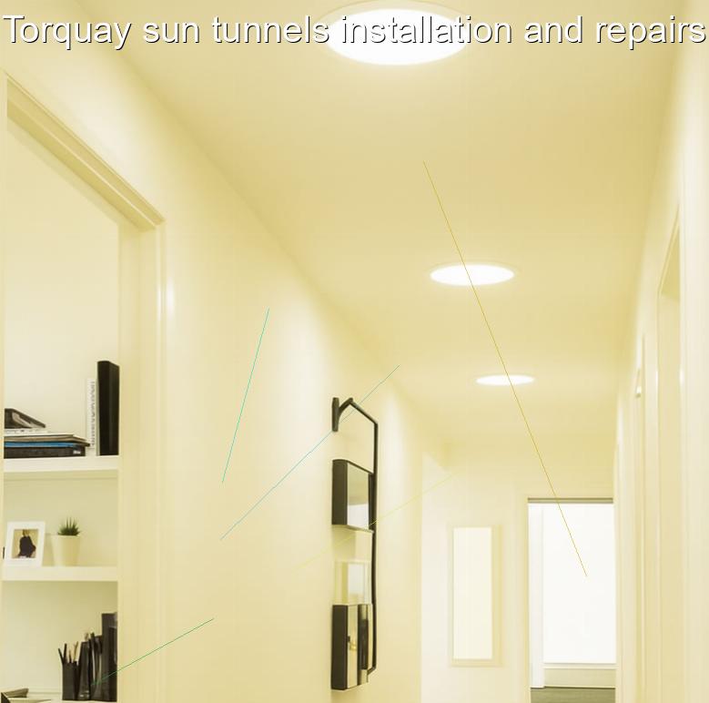 Torquay sun tunnels installation and repairs