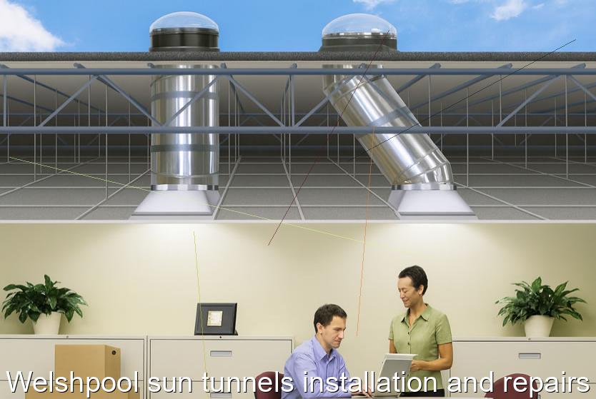 Welshpool sun tunnels installation and repairs
