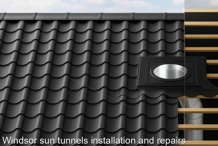 Windsor sun tunnels installation and repairs