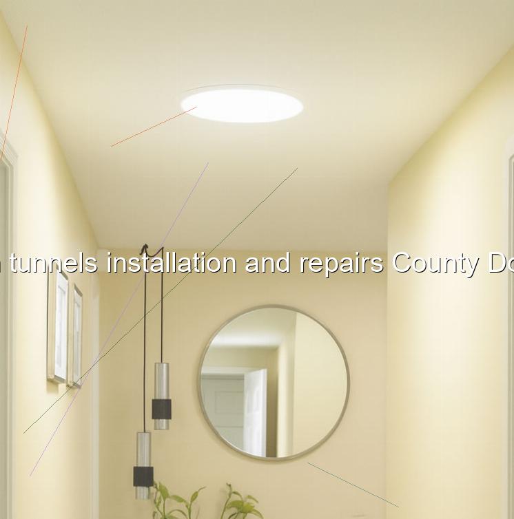 sun tunnels installation and repairs County Down