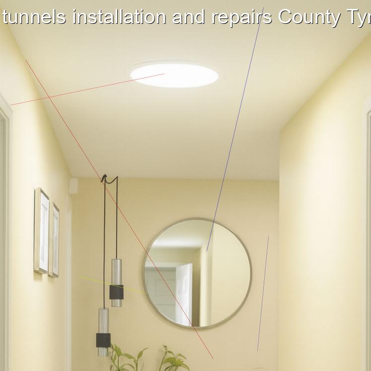sun tunnels installation and repairs County Tyrone