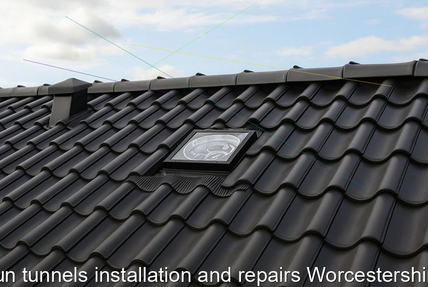 sun tunnels installation and repairs Worcestershire